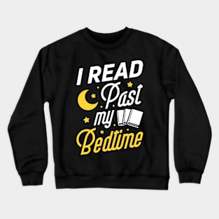 I Read Past My Bedtime Book Reading Crewneck Sweatshirt